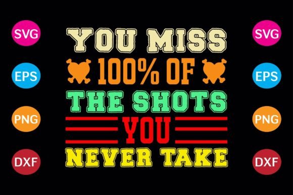 You Miss 100 of the Shots You Never Take